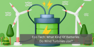 batteries and wind turbines